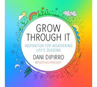 Grow Through It: Inspiration for Weathering Life's Seasons