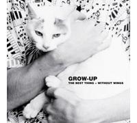 Grow Up - Best Thing/Without Wings [Import]