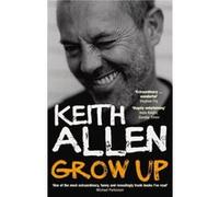 Grow Up by Keith Allen Paperback Book Keith Allen (Auteur)