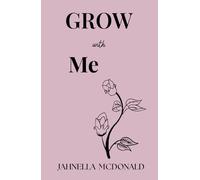 GROW With Me: A journey through pain, hope and becoming
