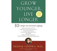 Grow Younger, Live Longer David Simon, Deepak Chopra (Auteur)