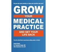 Grow Your Medical Practice and Get Your Life Back