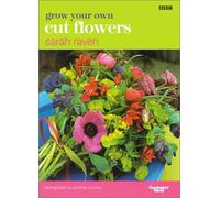 Grow Your Own Cut Flowers