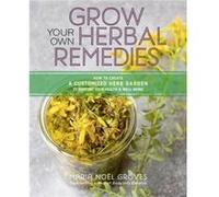 Grow Your Own Herbal Remedies by Maria Noel Groves Unknown (Auteur)