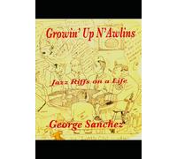 Growin' Up N'awlins: Jazz Riffs on a Life