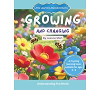 Growing And Changing: Little Learners, Big Adventures - understanding The World Collection