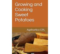 Growing and Cooking Sweet Potatoes