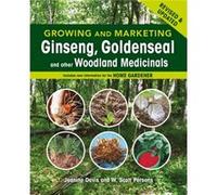 Growing and Marketing Ginseng Goldenseal and other Woodland Medicinals by W. Scott Persons W. Scott Persons (Auteur)