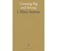 Growing Big and Strong: A kid-friendly guide to healthy food, rest, and safe habits that build muscles and energy