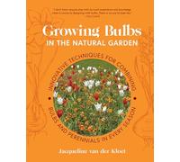 Growing Bulbs in the Natural Garden by Jacqueline van der Kloet Jacqueline van der Kloet (Auteur)