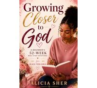 Growing Closer to God: A Beginner's 52-W ible Study Devotional for Black Teen Girls