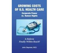Growing Costs Of U.S. Health Care Corporate Power Vs. Human Rights