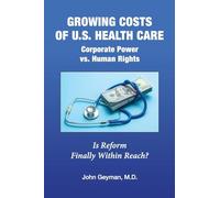 Growing Costs of U.S. Health Care Corporate Power vs. Human Rights