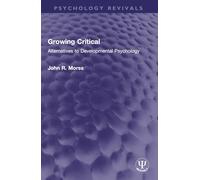 Growing Critical: Alternatives to Developmental Psychology