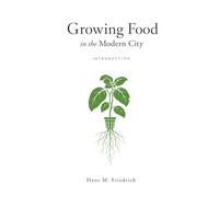 Growing Food in the Modern City Introduction