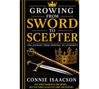 Growing from Sword to Scepter: The Journey from Survival to Authority