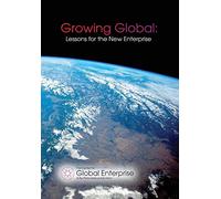 Growing Global: Lessons for the New Enterprise