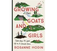 Growing Goats and Girls by Rosanne Hodin Rosanne Hodin (Auteur)