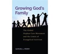 Growing Gods Family by Samuel L. Perry Samuel L. Perry (Auteur)
