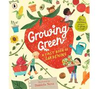 Growing Green: A First Book of Gardening