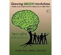 Growing Green Interactions-Interactive Lesson Book: A Social Literacy Program To Be Our Better Selves In A Better World