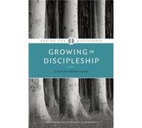 Growing in Discipleship by Edited by The Navigators Navigators (Auteur)