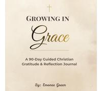 Growing in Grace: A 90-Day Guided Christian Gratitude & Reflection Journal