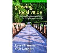 Growing Local Value, Social Venture Network Series Gun Denhart, Laury Hammel (Auteur)