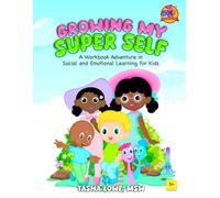 Growing My Super Self: A Workbook Adventure in Social and Emotional Learning for Kids