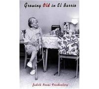 Growing Old in El Barrio by Judith Noemi Freidenberg Judith Freidenberg (Auteur)