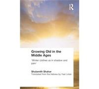 Growing Old in the Middle Ages by Shahar Shulamith Tel Aviv University Israel Paperback Book Shulamith Shahar (Auteur)