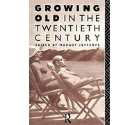 Growing Old In The Twentieth Century