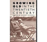 Growing Old In The Twentieth Century