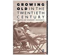 Growing Old In The Twentieth Century