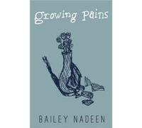 Growing Pains by Bailey Nadeen Bailey Nadeen (Auteur)