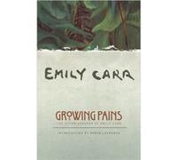 Growing Pains by Emily Carr Emily Carr (Auteur)