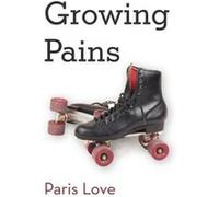 Growing Pains - Paris Love - Author Solutions Inc - Livre en Anglais Paris LoveParis Love (Auteur)