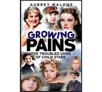 Growing Pains The Troubled Lives of Child Stars - Aubrey Malone - Histria A&E - ebook (ePub) - Livre