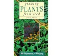 Growing Plants from Seed John Kelly (Auteur)