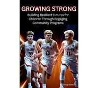 Growing Strong: Building Resilient Futures for Children Through Engaging Community Programs