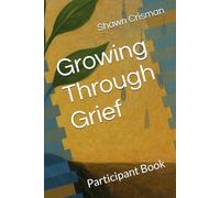 Growing Through Grief: Participant Book