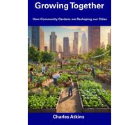 Growing Together: How Community Gardens Are Reshaping Our Cities