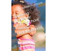 Growing Together (Lily’s School Years - Adolescence)