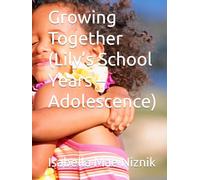Growing Together (Lily’s School Years - Adolescence)