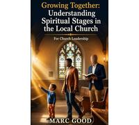 Growing Together: Understanding Spiritual Stages in the Local Church