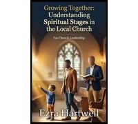 Growing Together: Understanding Spiritual Stages in the Local Church