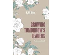 Growing Tomorrow's Leaders: How Character, Confidence, and Leadership Take Root at Home