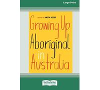 Growing Up Aboriginal in Australia (16pt Large Print Edition)