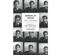 Growing Up Absurd: Problems of Youth in the Organized Society