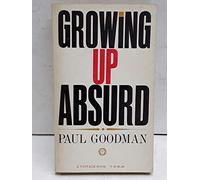 Growing Up Absurd: Problems of Youth in the Organized System